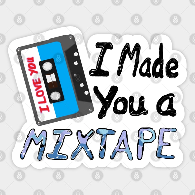 I Made You A Mixtape – I Love You. Cassette Mix Tape with Red, Blue and Black Lettering (White Background) Sticker by Art By LM Designs 